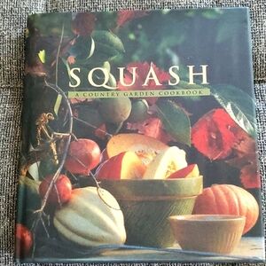 Cookbook: Squash-A Country Garden Cookbook NWOT
